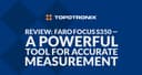 Review: Faro Focus S350 — a powerful tool for accurate measurement