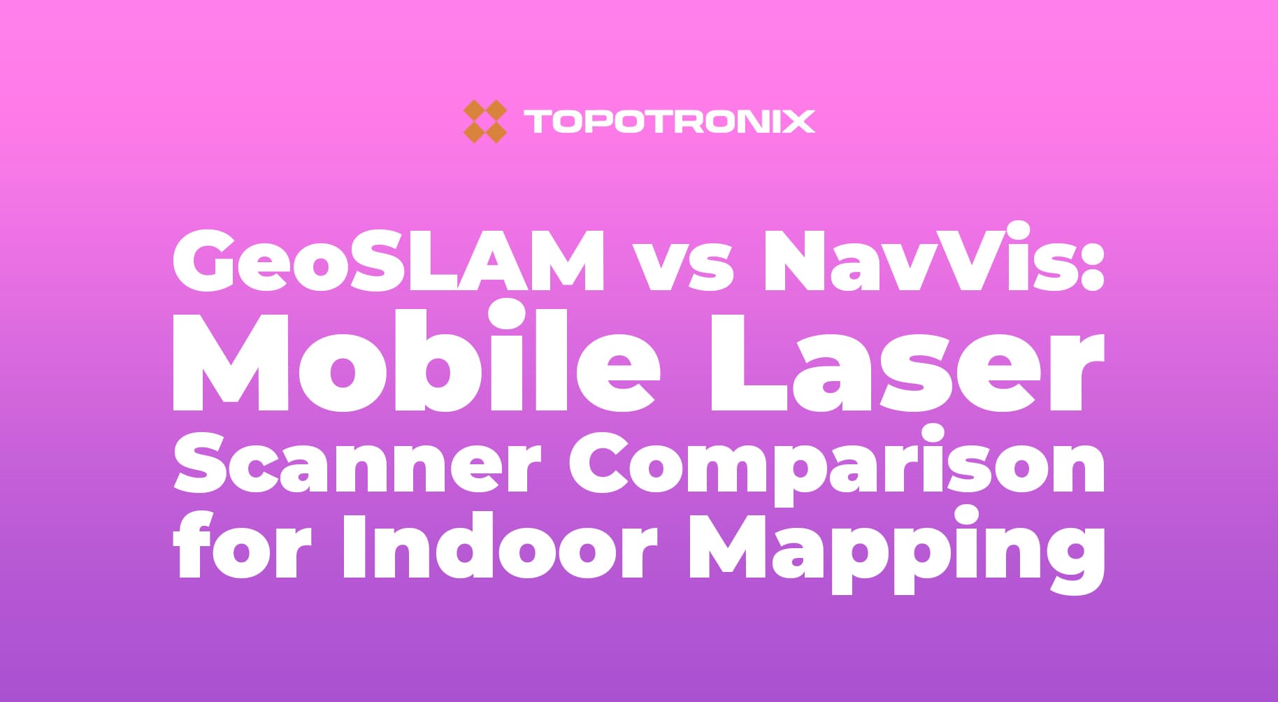GeoSLAM vs NavVis: Mobile Laser Scanner Comparison for Indoor Mapping